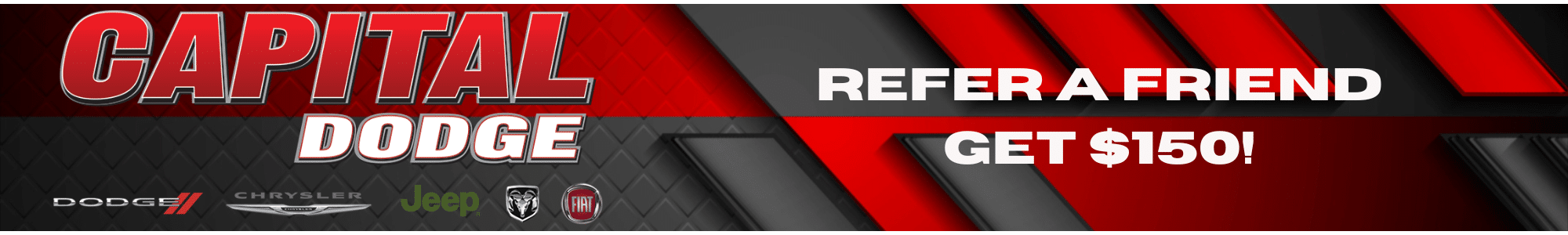 Capital Dodge ad offering $150 for referring a friend, featuring Dodge, Chrysler, Jeep, and Fiat logos.