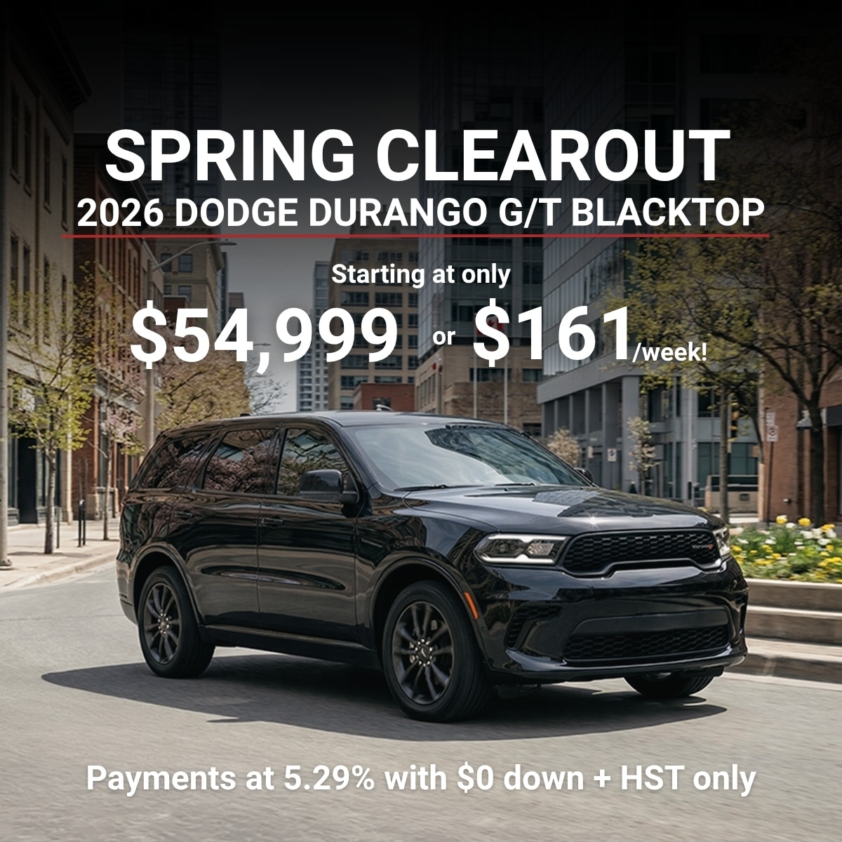 Spring clearout ad for 2026 Dodge Durango G/T Blacktop, starting at $54,999 or $161/week.